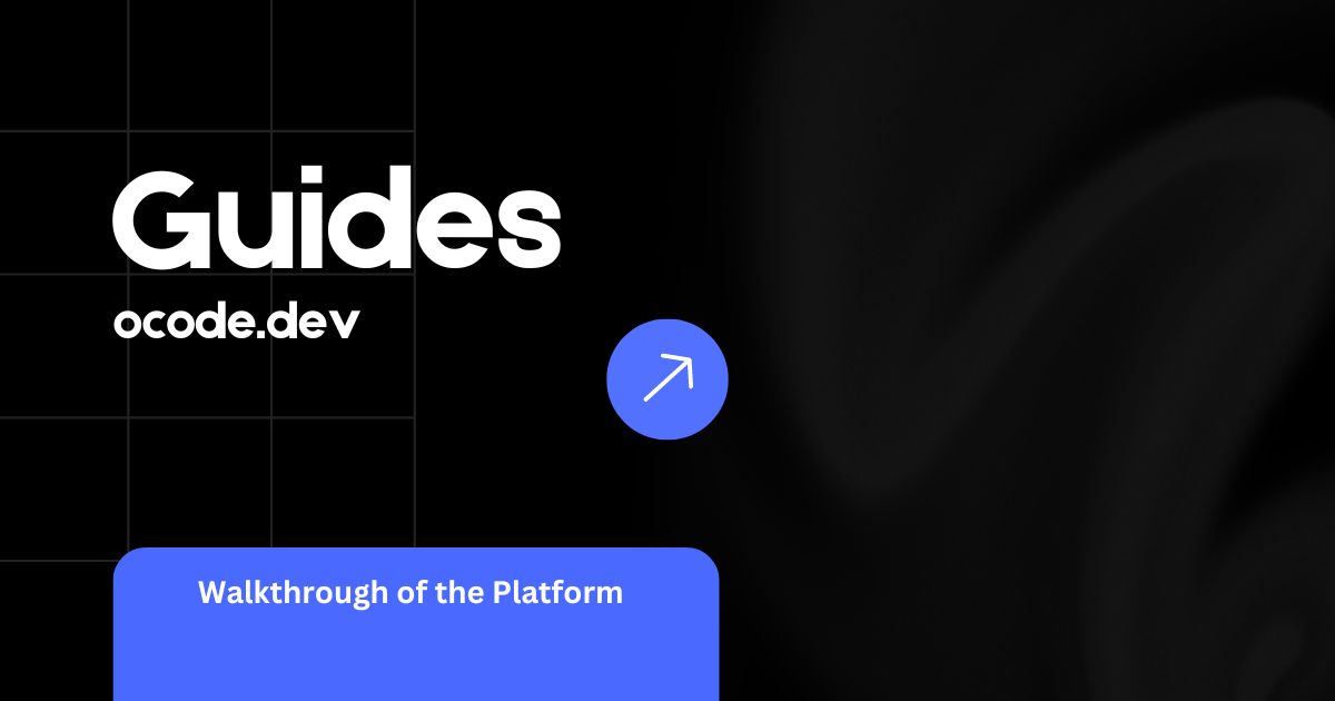 Guides: Platform walkthrough | Ocode.dev